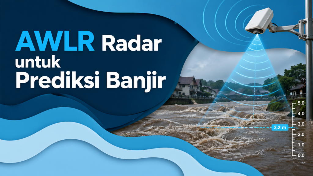 Prediksi Banjir Real-Time: Keunggulan AWLR Berbasis Radar 1 AWLR Radar untuk prediksi banjir dengan monitoring tinggi muka air real-time pada sungai meluap menggunakan sensor radar